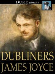 James Joyce: Dubliners : And Chamber Music