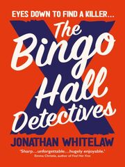Jonathan Whitelaw: The Bingo Hall Detectives