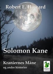 Robert E. Howard: Solomon Kane - Kraniernes Måne og andre historier