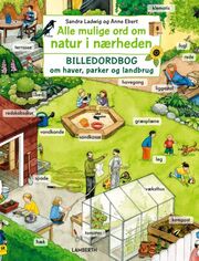 Anne Ebert, Sandra Ladwig: Alle mulige ord om natur i nærheden : billedordbog om haver, parker og landbrug