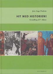 Jens Aage Poulsen (f. 1953): Hit med historien! - grundbog til 7. klasse