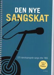 : Den nye sangskat : 225 dansksprogede sange efter 1965
