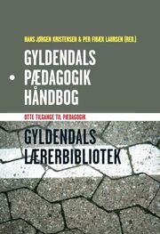 : Gyldendals pædagogikhåndbog : otte tilgange til pædagogik