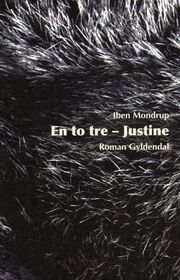 Iben Mondrup: En to tre - Justine