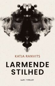 Katja Ranvits: Larmende stilhed : thriller
