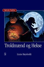 Lizzie Høysholdt: Troldmænd og hekse