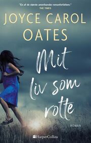 Joyce Carol Oates: Mit liv som rotte : roman