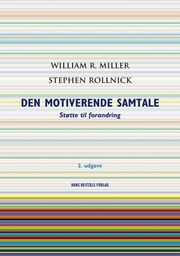 William R. Miller, Stephen Rollnick: Den motiverende samtale : støtte til forandring