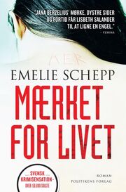 Emelie Schepp (f. 1979): Mærket for livet
