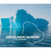 Bo Normander: Greenlandic seasons : nature and climate in the Disko Bay area