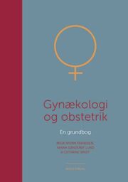 Maja Worm Frandsen, Cathrine Berggreen Smidt, Ninna Sønderby Lund: Gynækologi og obstetrik : en grundbog