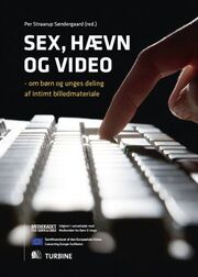 : Sex, hævn og video : om børn og unges deling af intimt billedmateriale