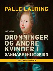 Palle Lauring: Dronninger og andre kvinder i Danmarkshistorien