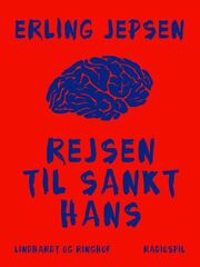 Erling Jepsen (f. 1956): Rejsen til Sankt Hans : radiospil