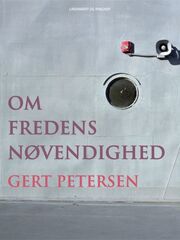 Gert Petersen (f. 1927): Om fredens nødvendighed
