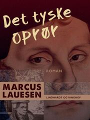 Marcus Lauesen: Det tyske oprør : roman