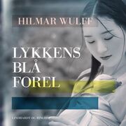Hilmar Wulff: Lykkens blå forel
