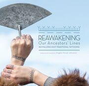 Angela Hovak Johnston: Reawakening our ancestor's lines : revitalizing inuit traditional tattooing