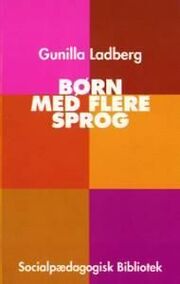 Gunilla Ladberg: Børn med flere sprog