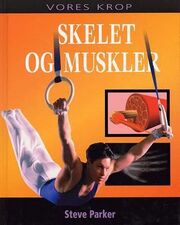 Steve Parker: Skelet og muskler