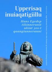 : Upperisaq inuiaqatigiillu Hans Egede-p inuit Nunaannut tikinneranit ukiut untritillit pingasunngorneranni